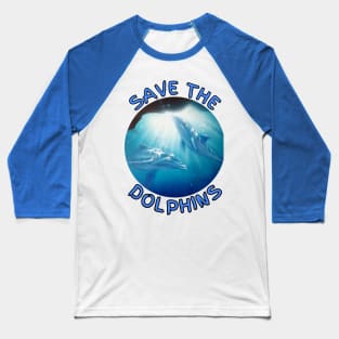 Save the Dolphins dolphin Baseball T-Shirt